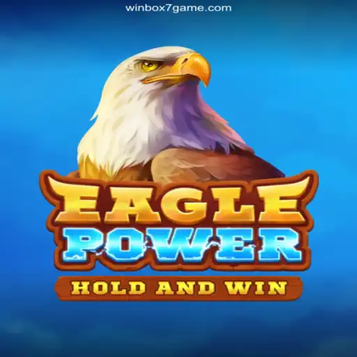 Explore the Thrilling World of EaglePower on Winbox7games